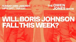 Will Boris Johnson Fall This Week - And Does War With Russia Loom?