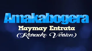 AMAKABOGERA - Maymay Entrata (KARAOKE VERSION)