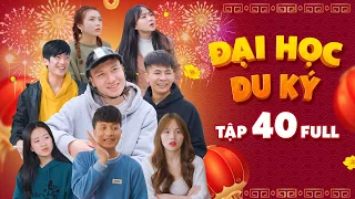 ĐẠI HỌC DU KÝ - TẬP 40 FULL | Phim Hài Hước Sinh Viên Hay Nhất 2023