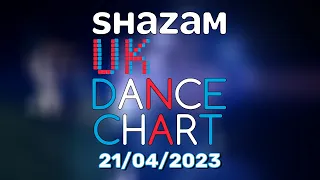 🇬🇧 SHAZAM UK DANCE CHART (21/04/2023) | TOP-10 & NEW-ENTRIES OVERVIEW