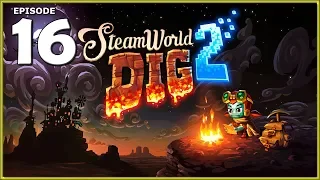 Steam World Dig 2 episode 16: The Diggit-ing! [Complete Series!]