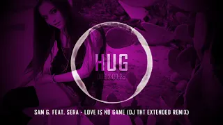 Sam G. feat. Sera - Love Is No Game (DJ THT Extended Remix)