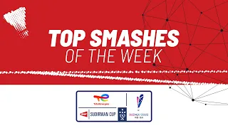 TotalEnergies BWF Sudirman Cup Finals 2023 | Top Smashes of the Week