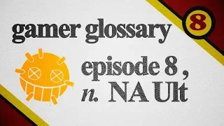 NA Ult | Gamer Glossary