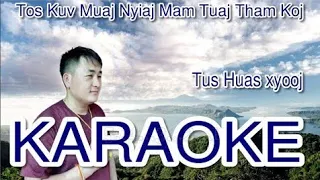 tos kuv muaj nyiaj mam tuaj tham koj karaoke | intumental | tub huas xyooj karaoke | hmong karaoke