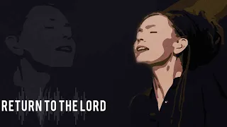 Return To The LORD - Misty Edwards