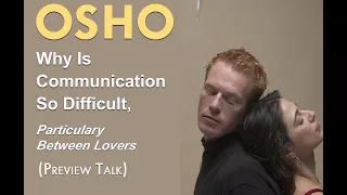 OSHO: Why is Communication so Difficult Particularly Between Lovers? (Preview)