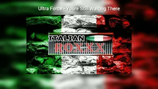 Ultra Force - Youre Still Waiting There - 2004