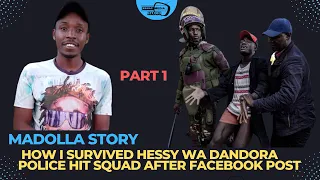 PART 1 |  HOW  I  SURVIVED HESSY WA DANDORA POLICE HIT SQUAD AFTER BEING POSTED ON FACEBOOK