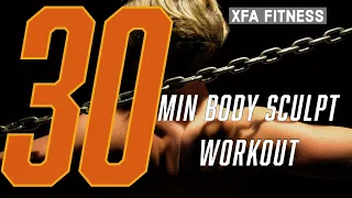 30 Minute Body Sculpt Workout. Follow Along. XFA Fitness