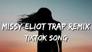 Get Ur Freak On - Missy Eliot Trap Remix (Tiktok Song) | "Listen To Me Now"