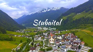 The Alps | Stubaital in Tirol, Austria : Cinematic Drone Video [4K]