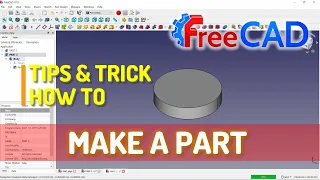 FreeCAD How To Make A Part