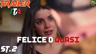 FELICE O QUASI 'ST.2' (2022) Trailer ITA | NETFLIX