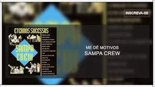 Sampa Crew - Me dê motivos (Eternos Sucessos)[Áudio Oficial]