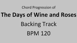 The Days of Wine and Roses - Backing Track - BPM 120