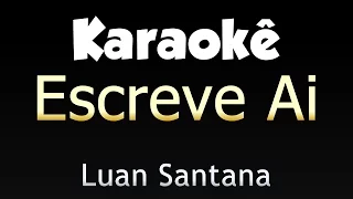 Luan Santana - ESCREVE AI (Versão Karaokê)