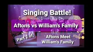 Aftons vs William's Family Singing Battle(Please read the description)