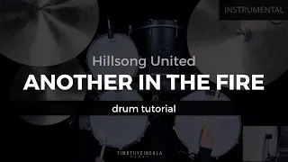Another In The Fire - Hillsong United (Drum Tutorial/Play-through)