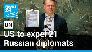 War in Ukraine: US to expel 21 Russian diplomats from UN • FRANCE 24 English