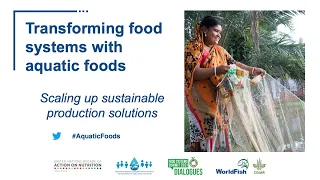 UNFSS: Transforming food systems with aquatic foods: Scaling up sustainable production solutions