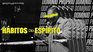 Hábitos Do Espírito - DOMÍNIO PRÓPRIO - Douglas Gonçalves
