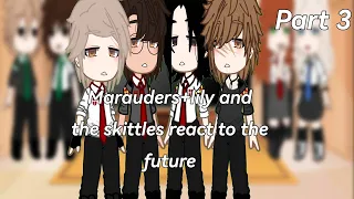 Marauder+lily and the skittles react to the future|part 3/4|Jegulus|wolfstar|dorlene|rosekiller|jily