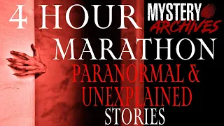 4 Oras na Misteryo Marathon Ng Mga Paranormal At Hindi Maipaliwanag na Kwento