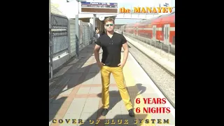 the Manayev - 6 Years - 6 Nights (cover of Blue System)