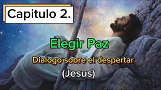 Capitulo 2 | Diálogo sobre el despertar | Jesus | Audiolibro