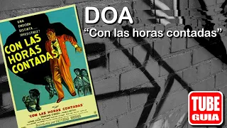 (D.O.A.) Con las Horas Contadas. Idioma Español. Cine Negro. Film Noir.
