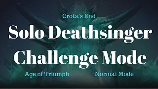 Solo Deathsinger Challenge Mode | Crota's End Normal {AoT}