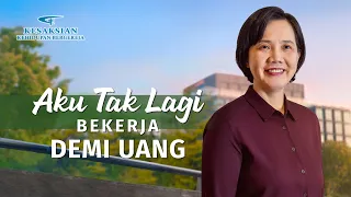 Kesaksian Rohani - Aku Tak Lagi Bekerja demi Uang