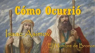 Cómo Ocurrió - Isaac Asimov - Voz Real Español