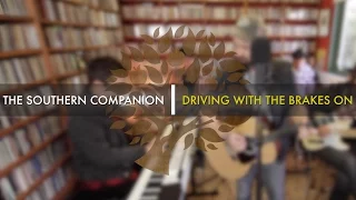 The Southern Companion - 'Driving With The Brakes On (Del Amitri cover) | UNDER THE APPLE TREE