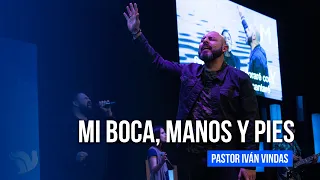 Mi boca, manos y pies -  Pastor Iván Vindas