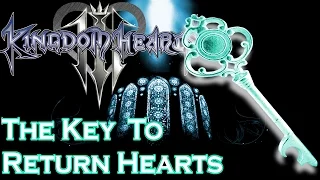 Kingdom Hearts 3 - What Exactly Is The Key to Return Hearts?