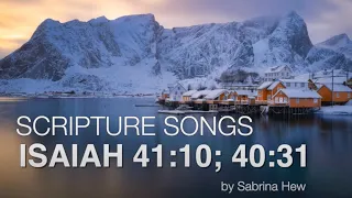 Isaiah 41:10; 40:31 Scripture Songs | Sabrina Hew