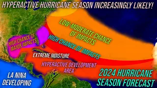 Hyperactive Hurricane Season Increasingly Likely! 2024 Hurricane Season Forecast