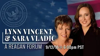 A Reagan Forum with Lynn Vincent and Sara Vladic — 09/12/2018