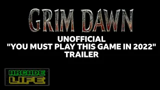 Grim Dawn - Unofficial Trailer - You must play this game in 2022