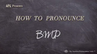 How to Pronounce BMP (Real Life Examples!)
