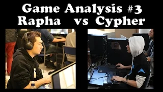 Game Analysis #3: Rapha vs Cypher