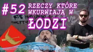 52 RZECZY, KTÓRE WKURWIAJĄ W ŁODZI