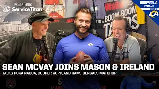 Mason & Ireland: Exclusive Chat with Rams Head Coach Sean McVay On Puka Nacua, and more!