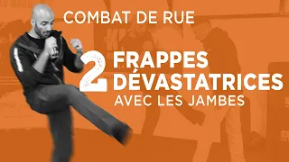 COMBAT DE RUE : 2 FRAPPES DÉVASTATRICES avec les jambes