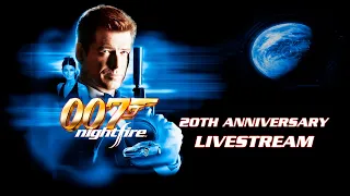 007: Nightfire - 20th Anniversary Livestream