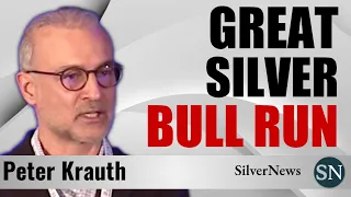 Peter Krauth: The Great Silver Bull Run Is On The Way?