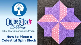 How To Piece a Celestial Spin Block | Sit n' Sew with Angela Huffman June 2023