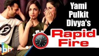 SANAM RE | Yami Gautam | Pulkit Samrat | Divya Khosla Kumar's HILARIOUS Rapid Fire On SRK | Salman